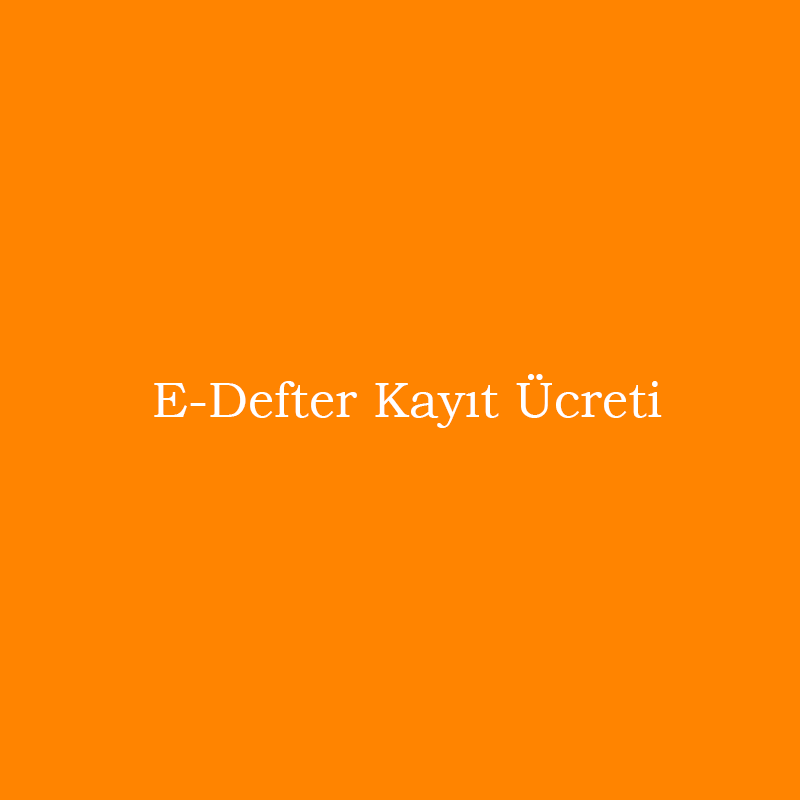 E-Defter Kayıt Ücreti