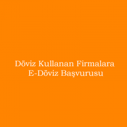 Döviz Kullanan Firmalara...